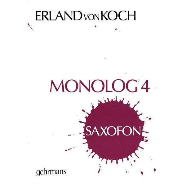 Monolog 4 for Saxofon, Erland von Koch
