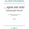 Oliver Knussen  ...upon one note. Fantasia after Purcell. Score, for Clarinet, Violin, Cello and Piano (opt. viola)
