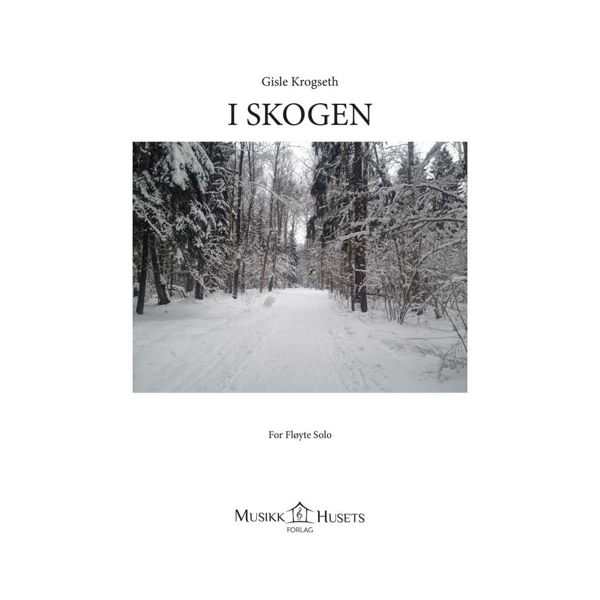I skogen opus 53, Gisle Krogseth - Fløyte Solo