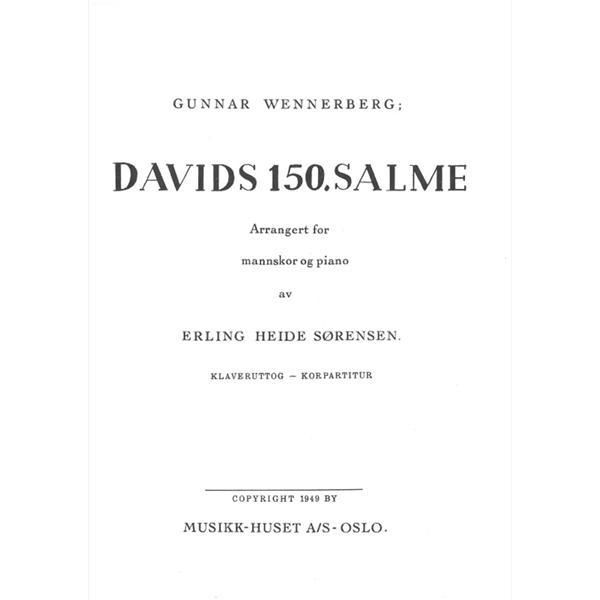 Davids 150. Salme, Gunnar Wennerberg /Sørensen - TTBB, Piano Partitur