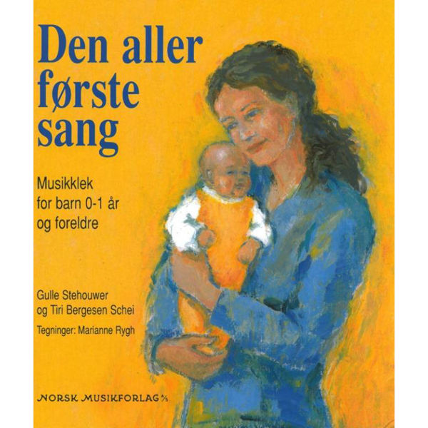 Den aller første sang - Musikklek for barn 0-1. Gulle Stenhouwer/Tiri Bergesen Schei