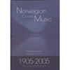 Norwegian Choral Music, Selection 1905-2005, Redaktør Kåre Hanken - SATB