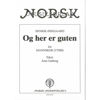 Og her er guten, Henrik Ødegaard/Arne Garborg. TTBB
