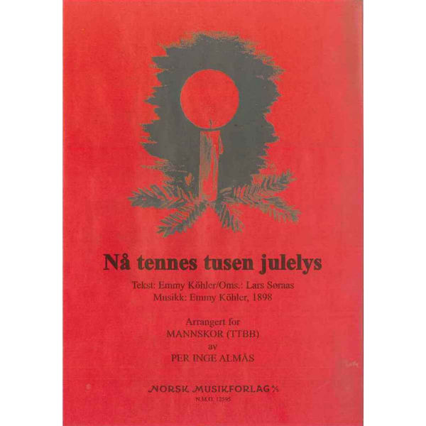 Nå Tennes Tusen Julelys, Per Inge Arr. Almås/Köhler - M.Kor Med Vokalise Mannskor