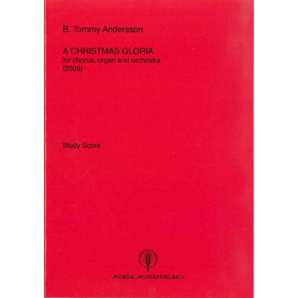 A Christmas Gloria, Tommy Andersson - Chorus, Organ, Orchestra. Study Score