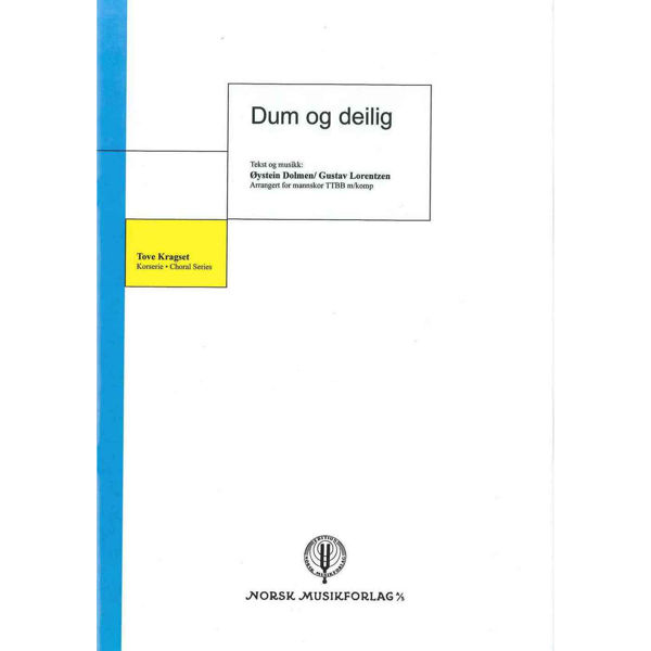 Dum Og Deilig, Dolmen/Lorentzen arr. Tove Kragset. TTBB