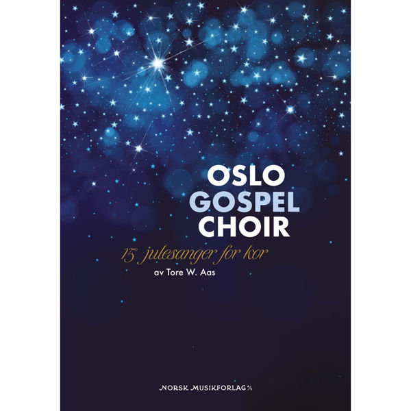 Oslo Gospel Choir - 15 julesanger for kor (SATB), Tore W. Aas