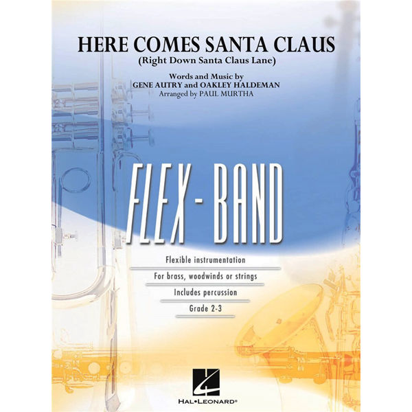 Here Comes Santa Claus, Gene Autry arr. Paul Murtha. Flex-Band Grade 2-3