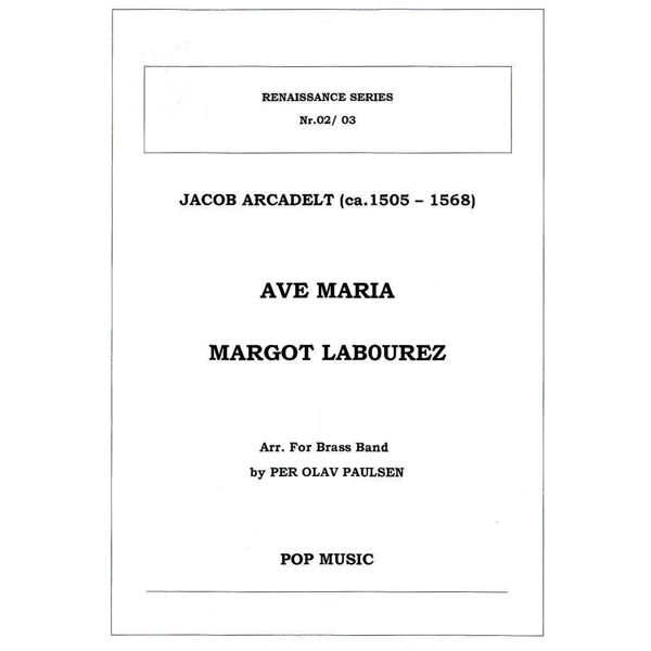 Ave Maria / Margot Labourez,  Jacob Arcadelt, arr. Per Olav Paulsen. Brass Band