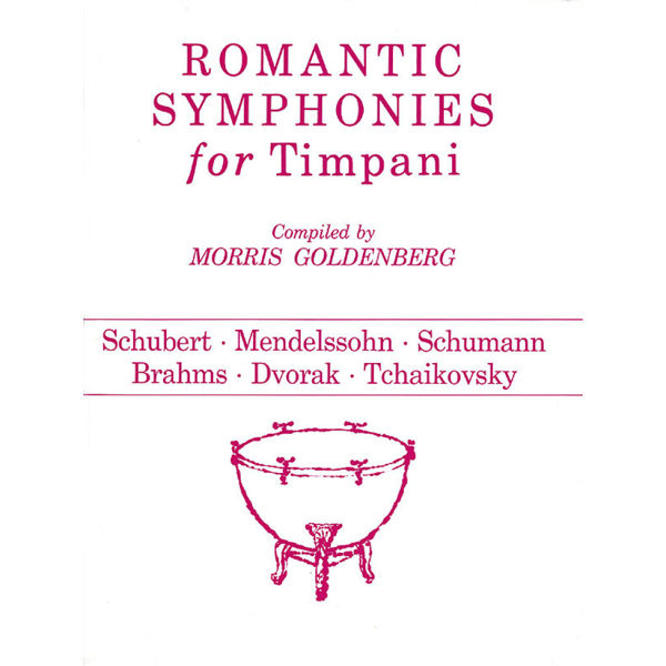 Romantic Symphonies for Timpani - Compiled by Morris Goldenberg