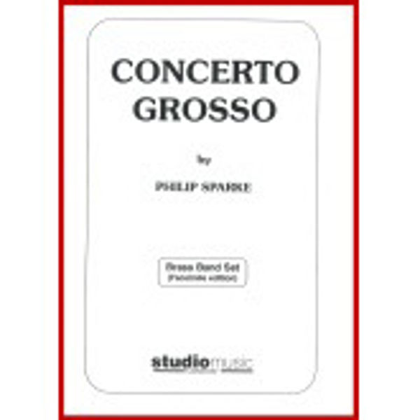 Concerto Grosso for 2 Cornets, Horn, Euphonium and Brass Band, Philip Sparke