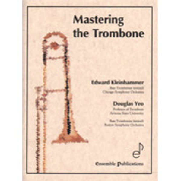 Mastering the Trombone (4th edition), Edward Kleinhammer / Douglas Yeo