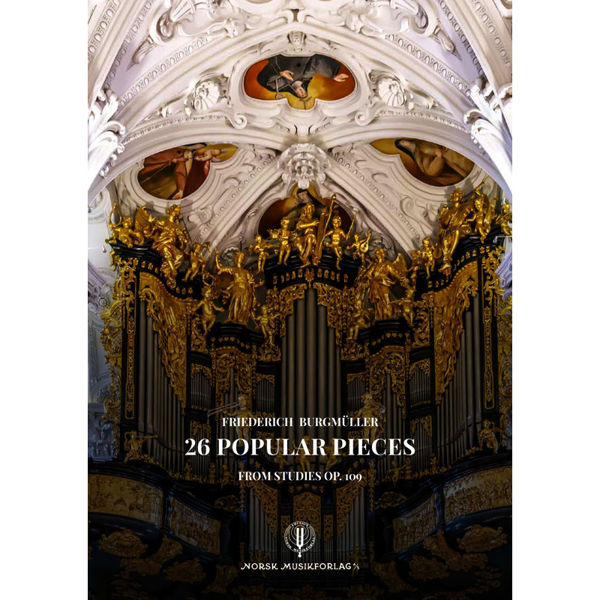 26 Popular Pieces from studies op. 109,  Friederich Burgmu¨ller arr. Bjørn Vidar Ulvedalen. Orgel