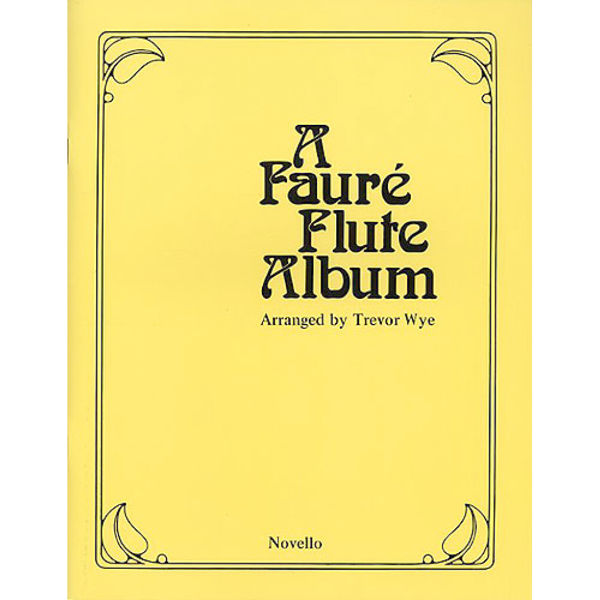 A Fauré Flute Album arranged by Trevoe Wye