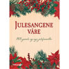Julesangene våre - 155 gamle og nye julefavoritter. Melodi, Tekst og Besifring