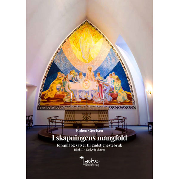 I skapningens mangfold Vol 3, Gud, vår skaper. Forspill og satser til gudstjenestebruk, Ruben Gjertsen. Orgel