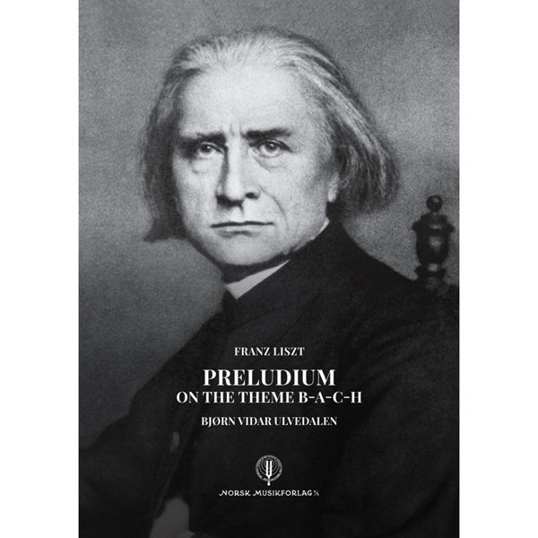 Preludium on the theme B-A-C-H, Franz Liszt arr. by Bjørn Vidar Ulvedalen. Orgel