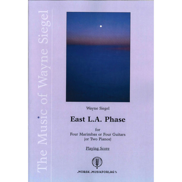 East L.A. Phase, Wayne Siegel. 4 Marimba (or 4 Guitars or 2 Pianos)
