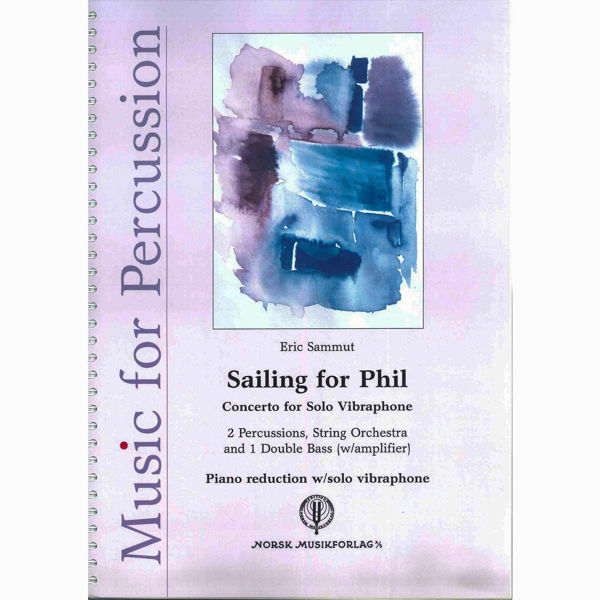 Sailing For Phil - Concerto for Solo Vibraphone, Eric Sammut. 2 Percussions, String Orchestra and 1 Double Bass. Piano Reduction
