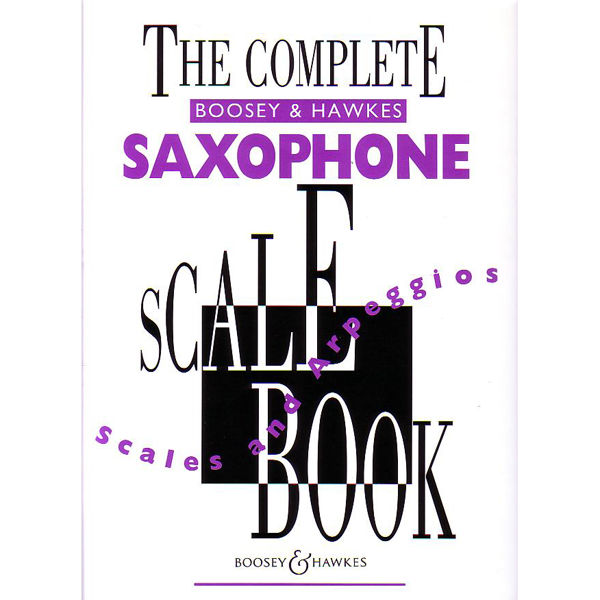 The Complete B&H Saxophone Scale Book