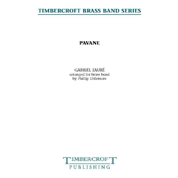 Pavane, Gabriel Faure arr. Phillip Littlemore. Brass Band