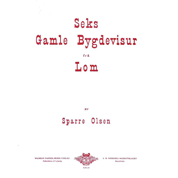 Seks Gamle Bygdevisur Frå Lom, Sparre Olsen. Fiolin, Orkester Partitur