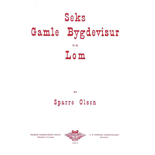 Seks Gamle Bygdevisur Frå Lom, Sparre Olsen. Fiolin, Orkester