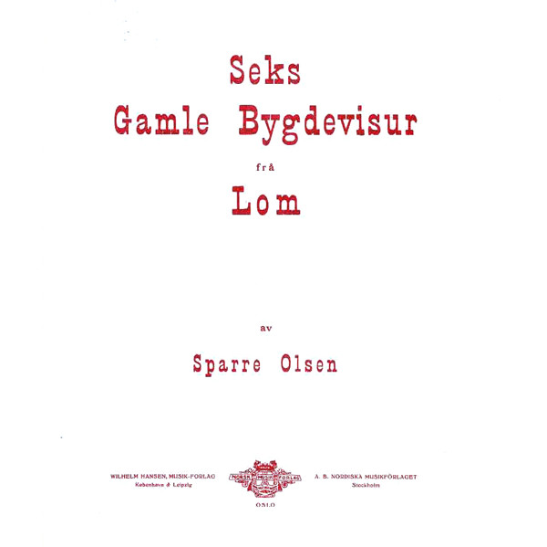 Seks Gamle Bygdevisur Frå Lom, Sparre Olsen. Fiolin og Piano