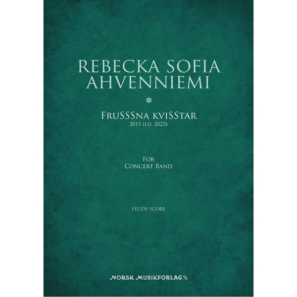FruSSSna kviSStar, Rebecka Sofia Ahvenniemi. Concert Band Stury Score