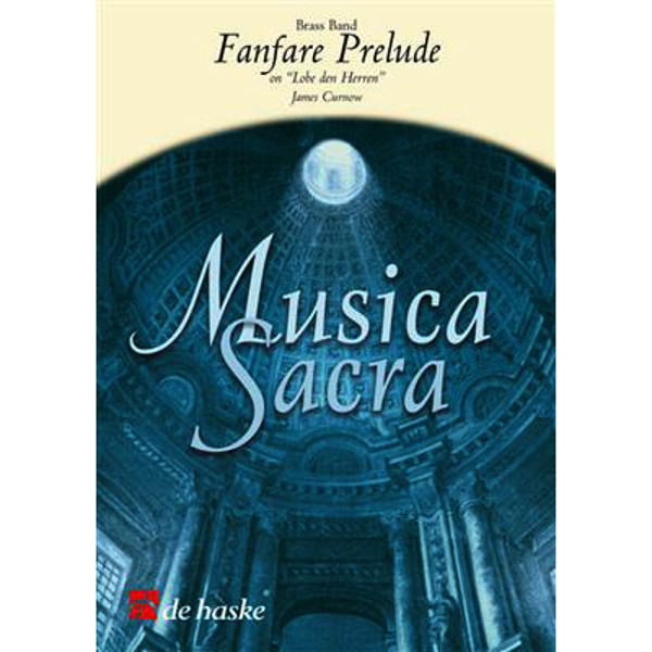 Fanfare Prelude on Lobe den Herren, James Curnow. Brass Band Score