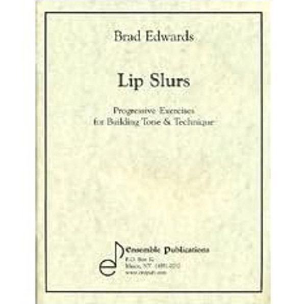 Lip Slurs Exercises for Tone & Technique, Brad Edwards. Trombone
