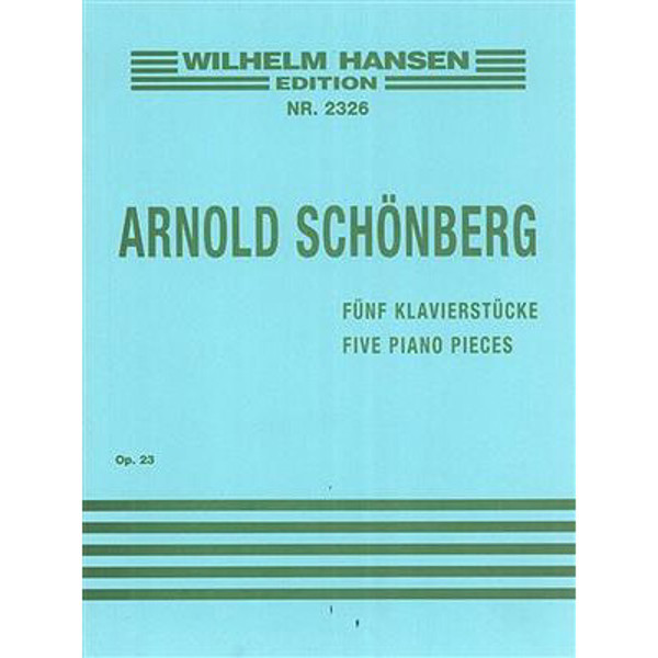 Five Piano Pieces Op.23, Arnold Schönberg. Piano