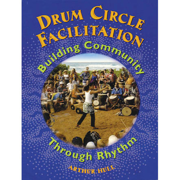 DVD Arthur Hull, Drum Circle Faciliation-Buidling Community Through Rhythm