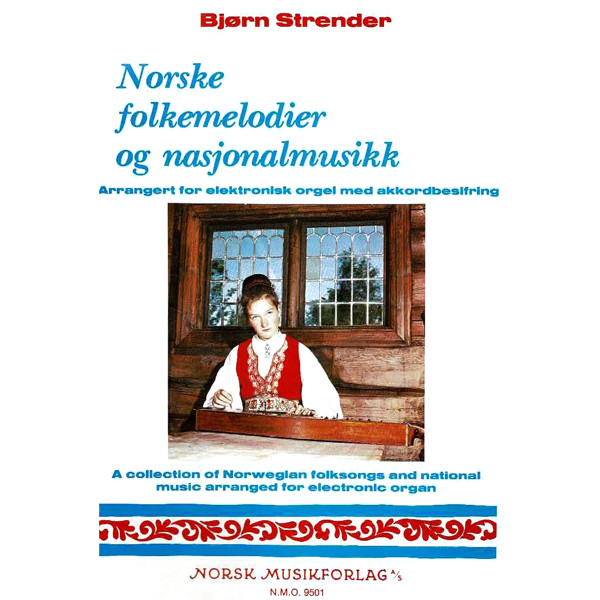 Norske folkemelodier og nasjonalmusikk, Bjørn Strender. Orgel m/tekst og besifring