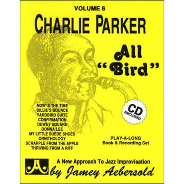 Charlie Parker - All 'Bird', Vol 06. Aebersold Jazz Play-A-Long for ALL Musicians