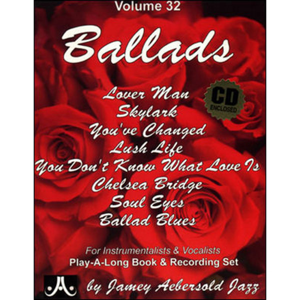 Ballads, Vol 32. Aebersold Jazz Play-A-Long for ALL Musicians