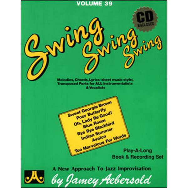 Swing Swing Swing, Vol 39. Aebersold Jazz Play-A-Long for ALL Musicians