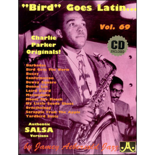 Bird Goes Latin, Vol 69. Aebersold Jazz Play-A-Long for ALL Musicians
