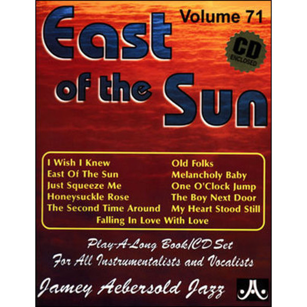 East Of The Sun, Vol 71. Aebersold Jazz Play-A-Long for ALL Musicians