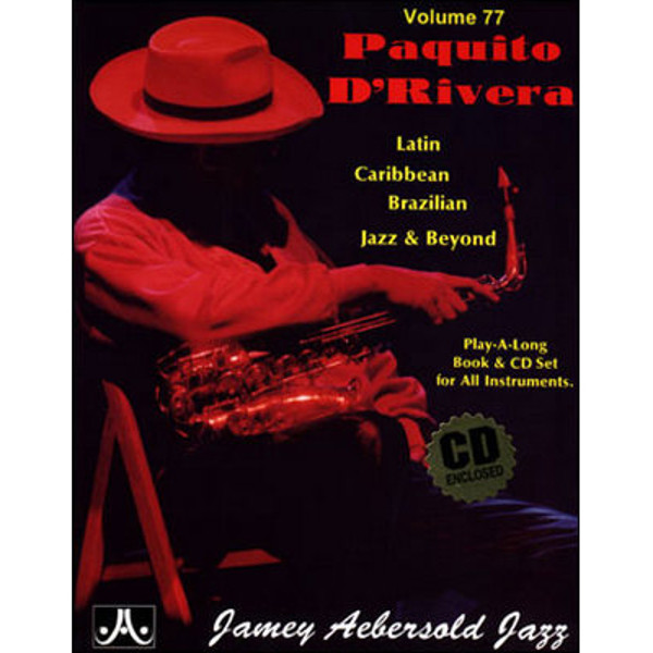 Paquito D'Rivera, Vol 77. Aebersold Jazz Play-A-Long for ALL Musicians