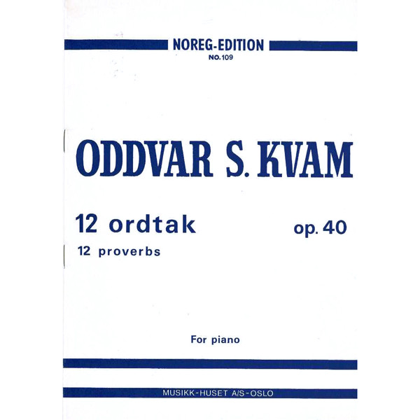 12 Ordtak, Op. 40, Oddvar S. Kvam - Piano