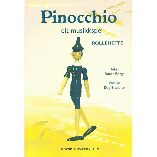 Pinocchio - eit musikkspel, Runar Borge/Dag Braathen. Melodilinje, Besifring og Tekst. Rollehefte