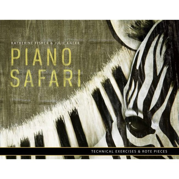Piano Safari: Technical Exercises w/CD. Katherine Fisher & Julie Knerr