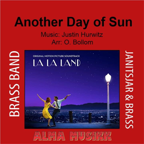 Another Day of Sun -  From La La Land. Pasek & Hurwitz arr Ole Bollom. Brass Band