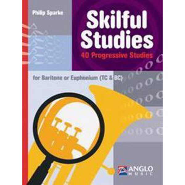 Skilful Studies Baritone or  Euphonium BC/TC,  40 Progressive Studies, Philip Sparke