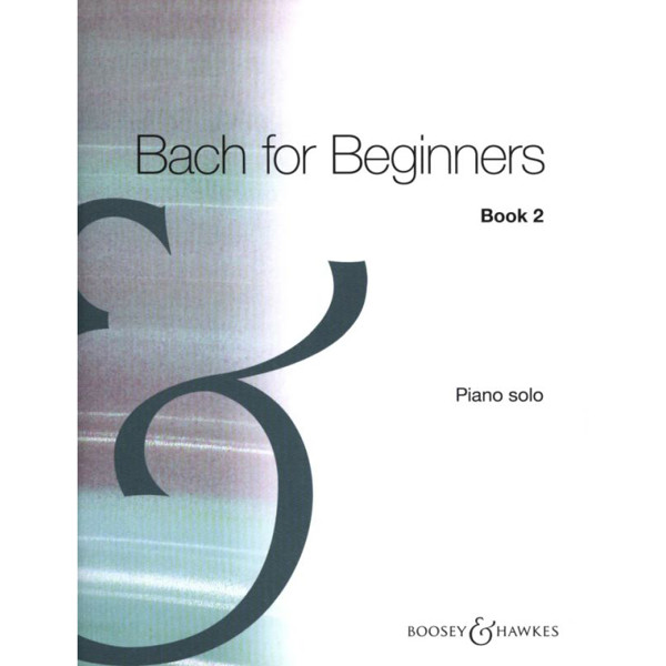Bach for Beginners, Book 2. Piano