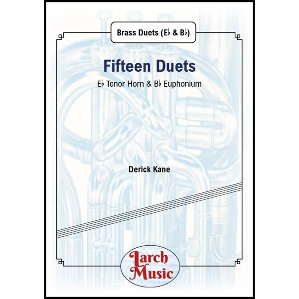 Fifteen Duets for Two, Eb Tenor Horn/Bb Euphonium , Derick Kane