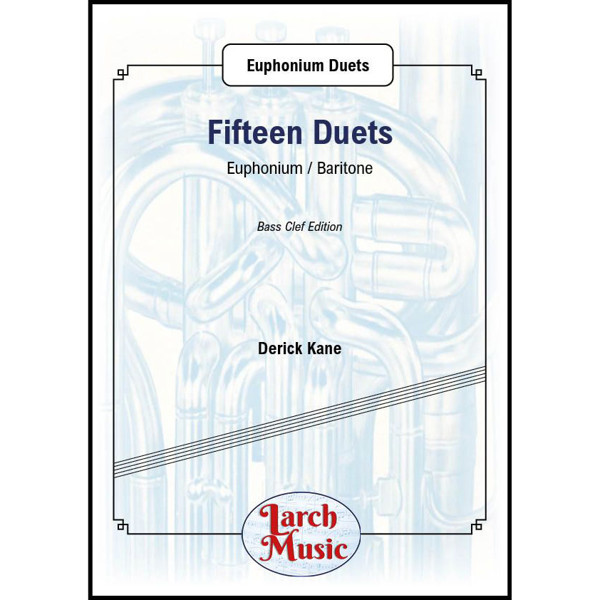 Fifteen Duets for Two Euphoniums C/BC, Derick Kane