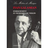 Enseignement et Technique du violon, Ivan Galamian  (French Edition)