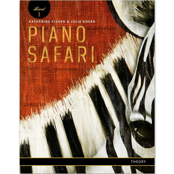 Piano Safari: Theory Book 1. Katherine Fisher & Julie Knerr